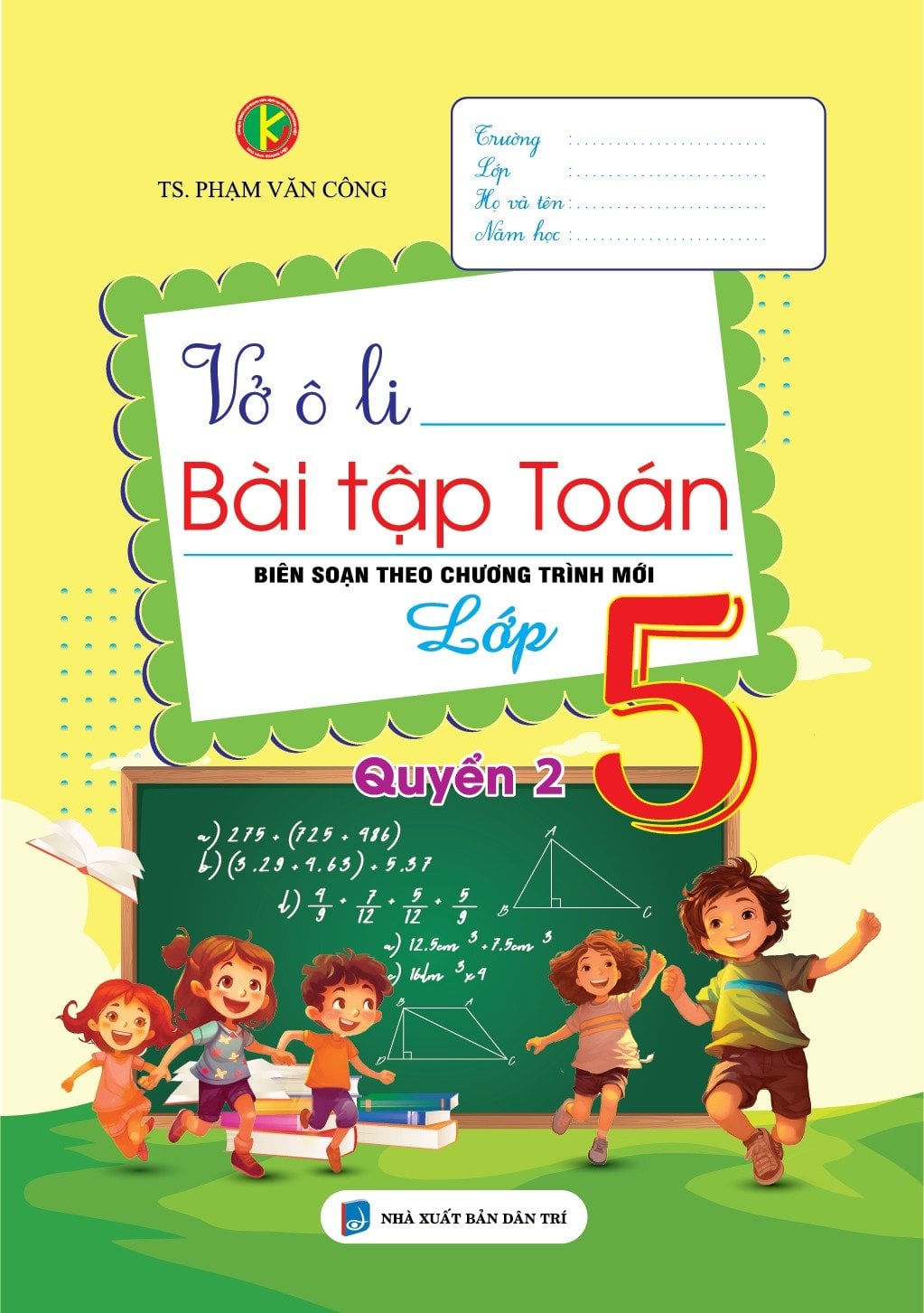 Vở Ô Li Bài Tập Toán Lớp 5 Quyển 2 (Biên Soạn Theo Chương Trình Mới)  - Phạm Văn Công