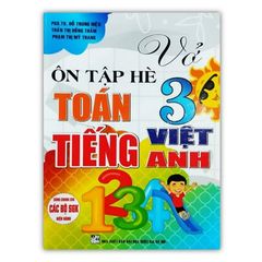 Vở Ôn Tập Hè Toán-Tiếng Việt-Tiếng Anh 3 (Dùng Chung Cho Các Bộ Sgk Hiện Hành) - Đỗ Trung Hiệu