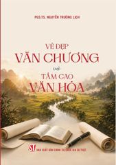 Vẻ Đẹp Văn Chương Và Tầm Cao Văn Hóa - PGS.TS Nguyễn Trường Lịch