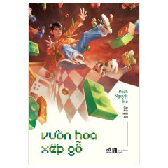 Vườn Hoa Xếp Gỗ - Bạch Nguyệt Hệ