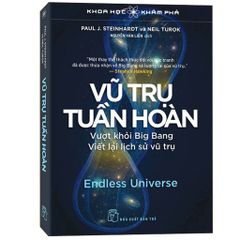 Vũ Trụ Tuần Hoàn - 
Paul J. Steinhardt, Neil Turok