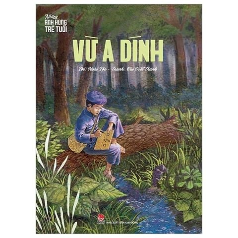 Combo 12 Quyển Những Anh Hùng Trẻ Tuổi ( Lý Tự Trọng + Chị Sáu Ở Côn Đảo + Kim Đồng + Nguyễn Văn Trỗi + Vừ A Dính + Trần Văn Ơn + Nguyễn Bá Ngọc + Võ Thị Sáu + Phan Đình Giót + Tô Vĩnh Diện + Mạc Thị Bưởi + Bế Văn Đàn + Mười Cô Gái Ngã Ba Đồng Lộc )
