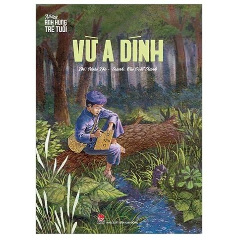  Combo 13 Quyển Những Anh Hùng Trẻ Tuổi ( Lý Tự Trọng + Chị Sáu Ở Côn Đảo + Kim Đồng + Nguyễn Văn Trỗi + Vừ A Dính + Trần Văn Ơn + Nguyễn Bá Ngọc + Võ Thị Sáu + Phan Đình Giót + Tô Vĩnh Diện + Mạc Thị Bưởi + Bế Văn Đàn + Mười Cô Gái Ngã Ba Đồng Lộc ) 