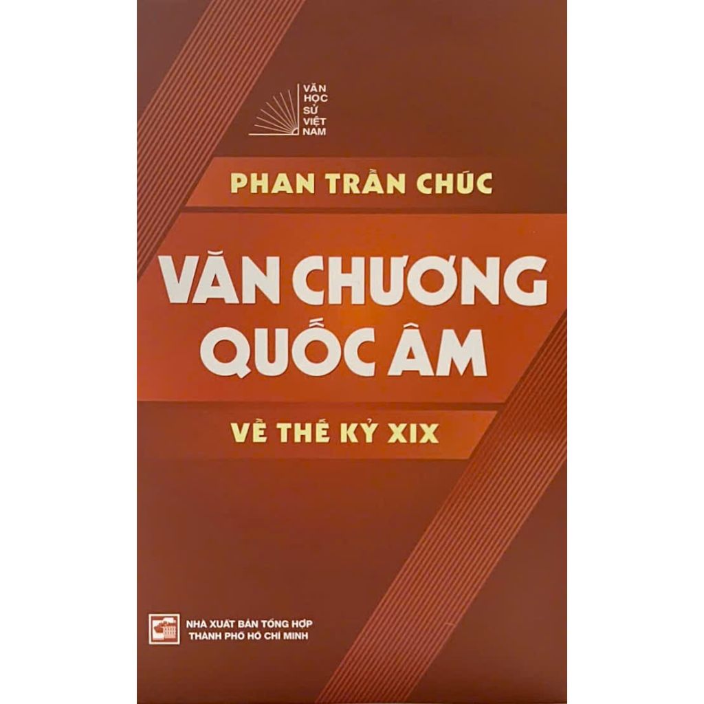 Văn Học Sử Việt Nam - Văn Chương Quốc Âm Về Thế Kỷ XIX - Phan Trần Chúc