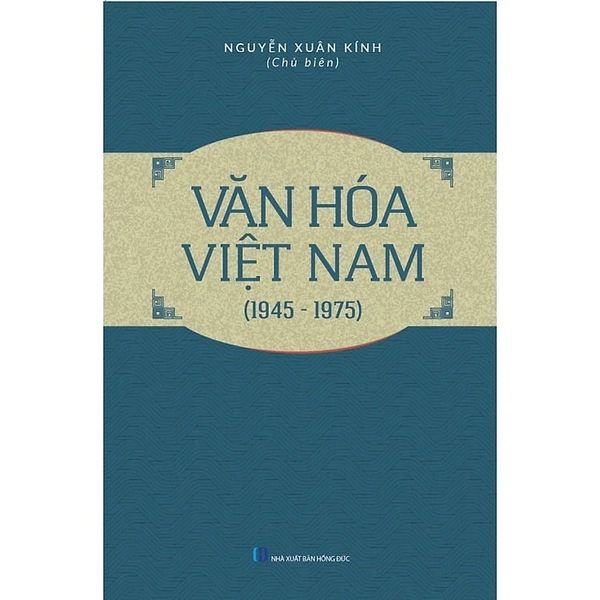  Văn Hóa Việt Nam (1945-1975) - GS.TS. Nguyễn Xuân Kính 