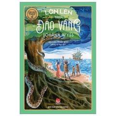Văn Học Thụy Sỹ - Lớn Lên Trên Đảo Vắng - Johann Wyss