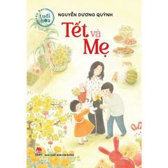 Văn Học Tuổi Hoa - Tết Và Mẹ - Nguyễn Dương Quỳnh