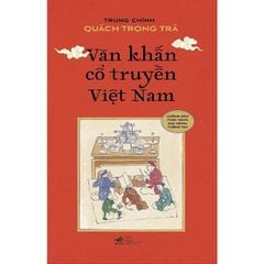 Văn Khấn Cổ Truyền Việt Nam - Trung Chính Quách Trọng Trà