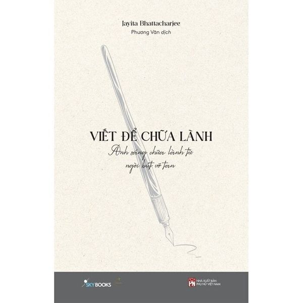  Viết Để Chữa Lành - Ánh Sáng Chữa Lành Từ Ngòi Bút Vỡ Tan - Jayita Bhattacharjee 