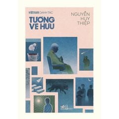 Việt Nam Danh Tác - Tướng Về Hưu - Bìa Mềm - Nguyễn Huy Thiệp