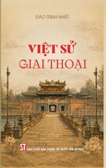 Việt Sử Giai Thoại - Đào Trinh Nhất