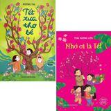  Combo 2 Quyển Viết Cho Những Điều Bé Nhỏ ( Tết Xưa Thơ Bé + Nhớ Ơi Là Tết ) - Hương Thị, Thái Hương Liên 