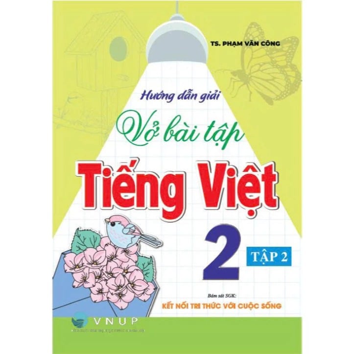Hướng Dẫn Giải Vở Bài Tập Tiếng Việt Lớp 2 - Tập 2 (Bám Sát Sgk Kết Nối Tri Thức Với Cuộc Sống) - Phạm Văn Công