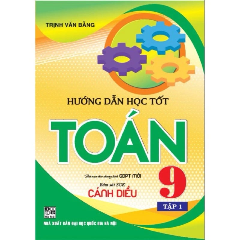 Hướng Dẫn Học Tốt Toán 9 Tập 1 (Bám Sát Sgk Cánh Diều) - Trịnh Văn Bằng