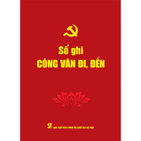 Sổ Ghi Công Văn Đi, Đến - NXB Chính Trị Quốc Gia