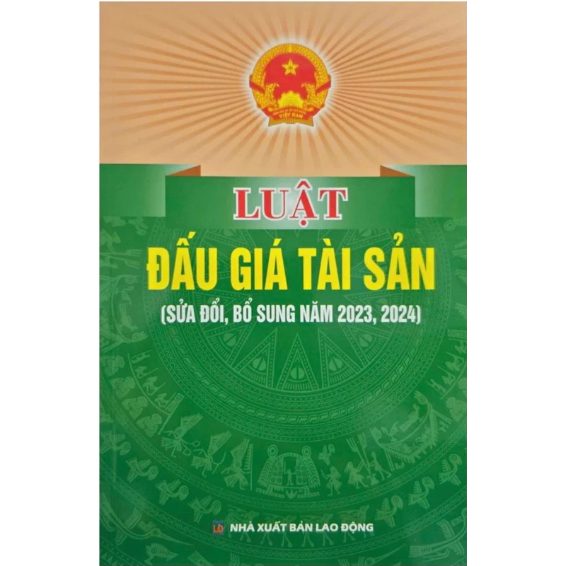 Luật Đấu Giá Tài Sản ( Sửa Đổi, Bổ Sung Năm 2023,2024) (NXBLĐ) - Quốc Hội