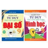  Combo 2 Cuốn Phương Pháp Tư Duy Tìm Cách Giải Toán Hình Học + Toán Đại Số 9 (Dùng Chung Cho Các Bộ SGK Hiện Hành) - Nguyễn Toàn Anh 