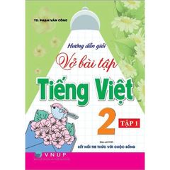 Hướng Dẫn Giải Vở Bài Tập Tiếng Việt Lớp 2 - Tập 1 (Bám Sát Sgk Kết Nối Tri Thức Với Cuộc Sống) - Phạm Văn Công