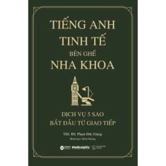 Tiếng Anh Tinh Tế Bên Ghế Nha Khoa (Sdv) - Phạm Đức Giang