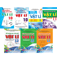 Combo 7 Cuốn Bồi Dưỡng Học Sinh Giỏi Vật Lí THPT ( Lớp 10 + 11 + 12 ) - Nguyễn Phú Đồng