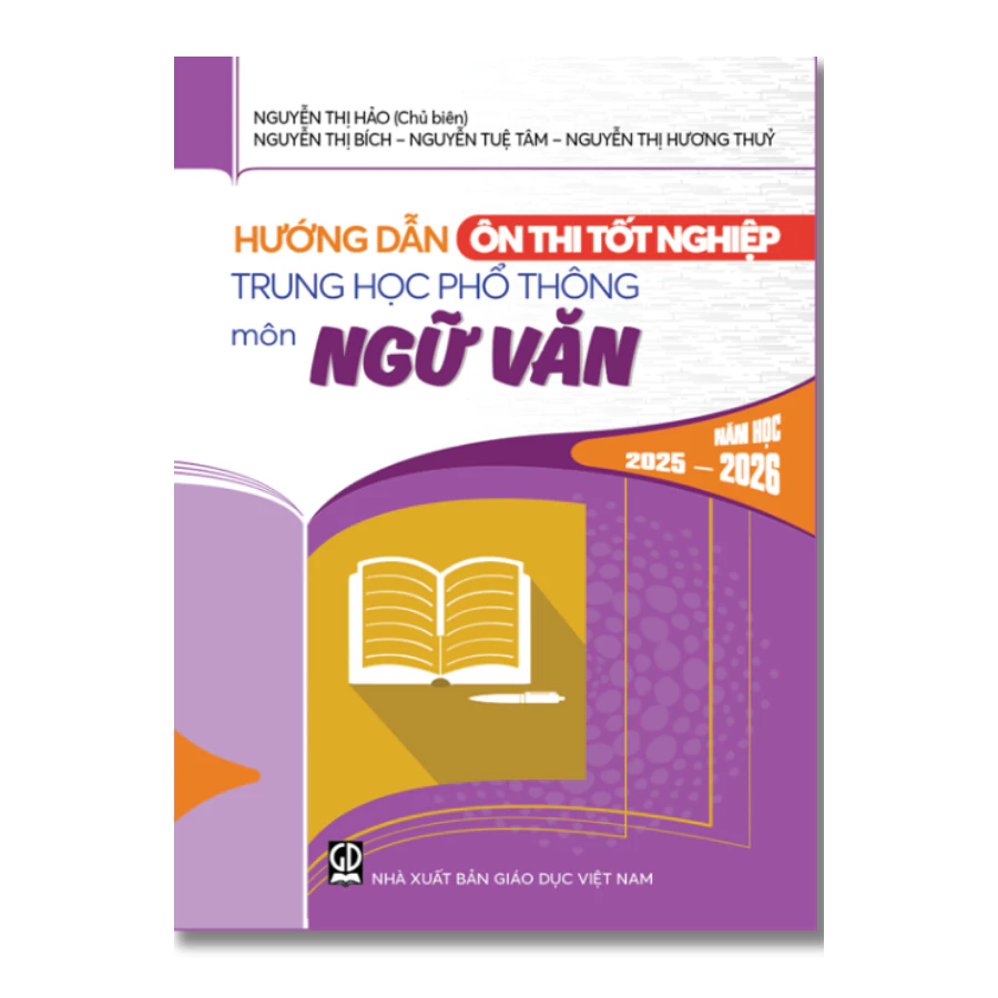 Hướng Dẫn Thi Tốt Nghiệp Trung Học Phổ Thông Môn Ngữ Văn Năm Học 2025 - 2026 - Nhiều Tác Giả