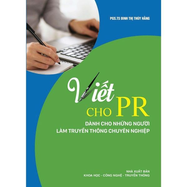  Viết Cho PR - Dành Cho Những Người Làm Truyền Thông Chuyên Nghiệp - PGS.TS Đinh Thị Thúy Hằng 