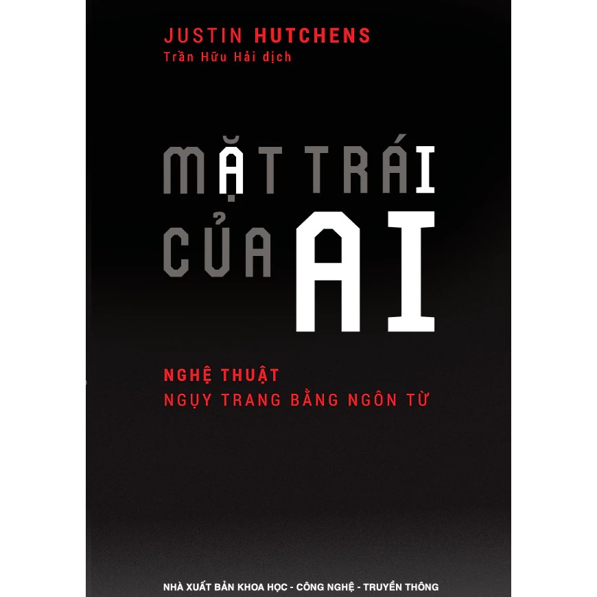 Mặt Trái  Của AI - Nghệ Thuật Ngụy Trang Bằng Ngôn Từ - Justin Hutchens