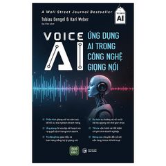 Voice AI - Ứng Dụng AI Trong Công Nghệ Giọng Nói - Tobias Dengel, Karl Weber