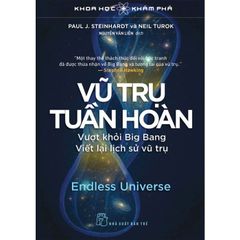 Vũ Trụ Tuần Hoàn - 
Paul J. Steinhardt, Neil Turok
