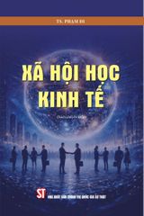 Xã Hội Học Kinh Tế (Sách Chuyên Khảo) - TS. Phạm Đi
