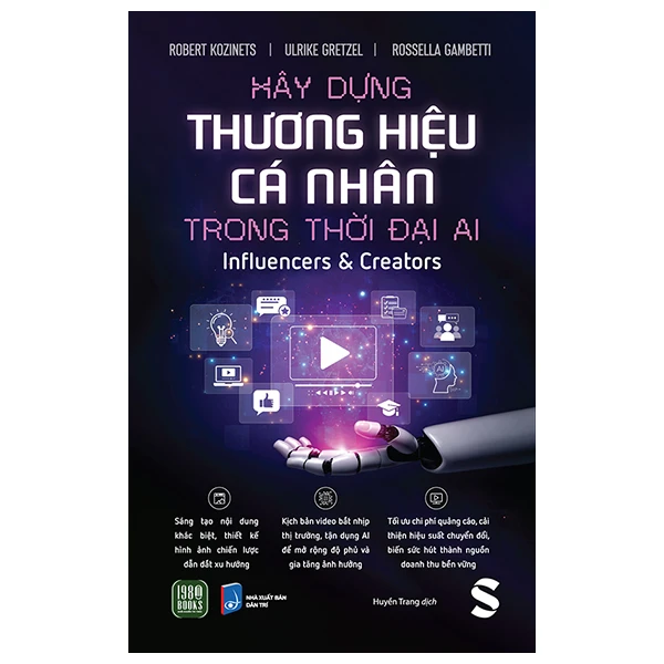 Xây Dựng Thương Hiệu Cá Nhân Trong Thời Đại AI - Robert Kozinets, Ulrike Greatzel, Rossella Gambetti