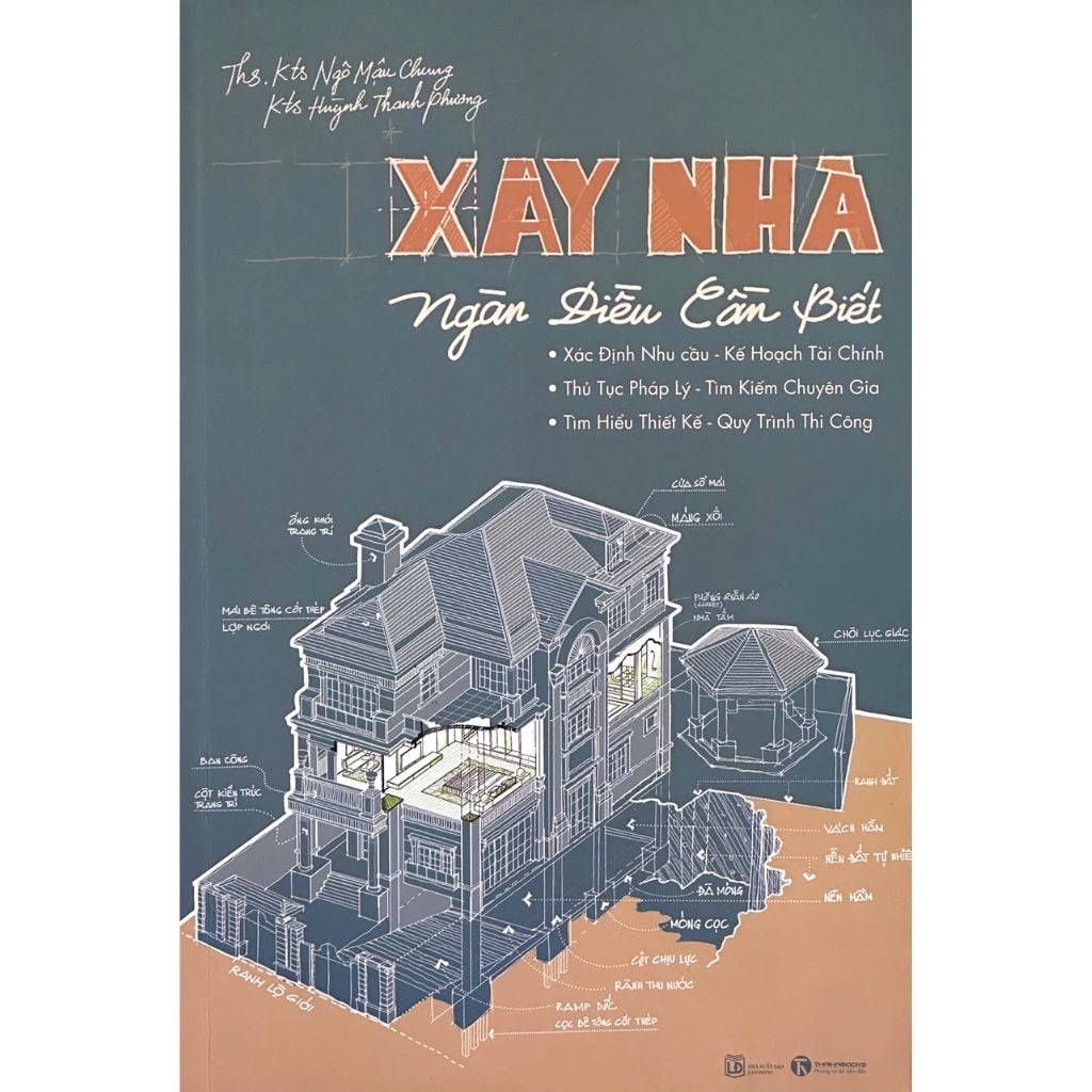 Xây Nhà - Ngàn Điều Cần Biết - Ths. KTS. Ngô Mậu Chung, Huỳnh Thanh Phương