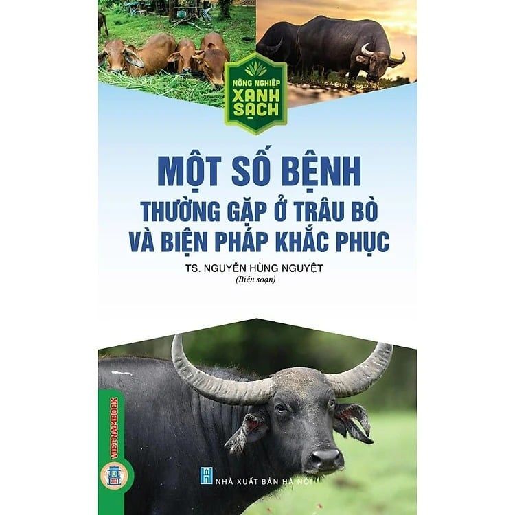 Sách Nông Nghiệp Xanh Và Sạch - Một Số Bệnh Thường Gặp Ở Trâu Bò Và Biện Pháp Khắc Phục - TS. Nguyễn Hùng Nguyệt