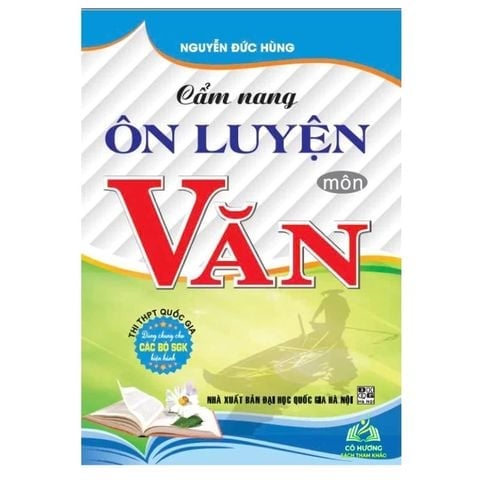 { Trưng Bày } Cẩm Nang Ôn Luyện Môn Văn Thi Thpt Quốc Gia  - Nguyễn Đức Hùng