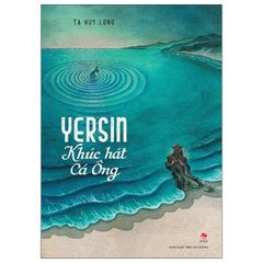 Yersin - Khúc Hát Cá Ông - Tạ Huy Long