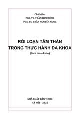 Rối Loạn Tâm Thần Trong Thực Hành Đa Khoa (Sách Tham Khảo) - PGS. TS. Trần Hữu Bình, PGS.TS. Trần Nguyễn Ngọc