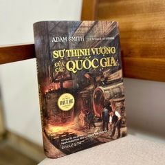 Sự Thịnh Vượng Của Các Quốc Gia - The Wealth Of Nations - Adam Smith (Omega)