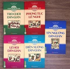 Combo 5 Cuốn Tủ Sách Văn Hóa Việt Nam ( Diễn Xướng Dân Gian + Lễ Hội Dân Gian + Phong Tục Lễ Nghi + Tín Ngưỡng Dân Gian + Trò Chơi Dân Gian )
