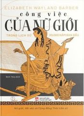 Công Việc Của Nữ Giới - Elizabeth Wayland Barber