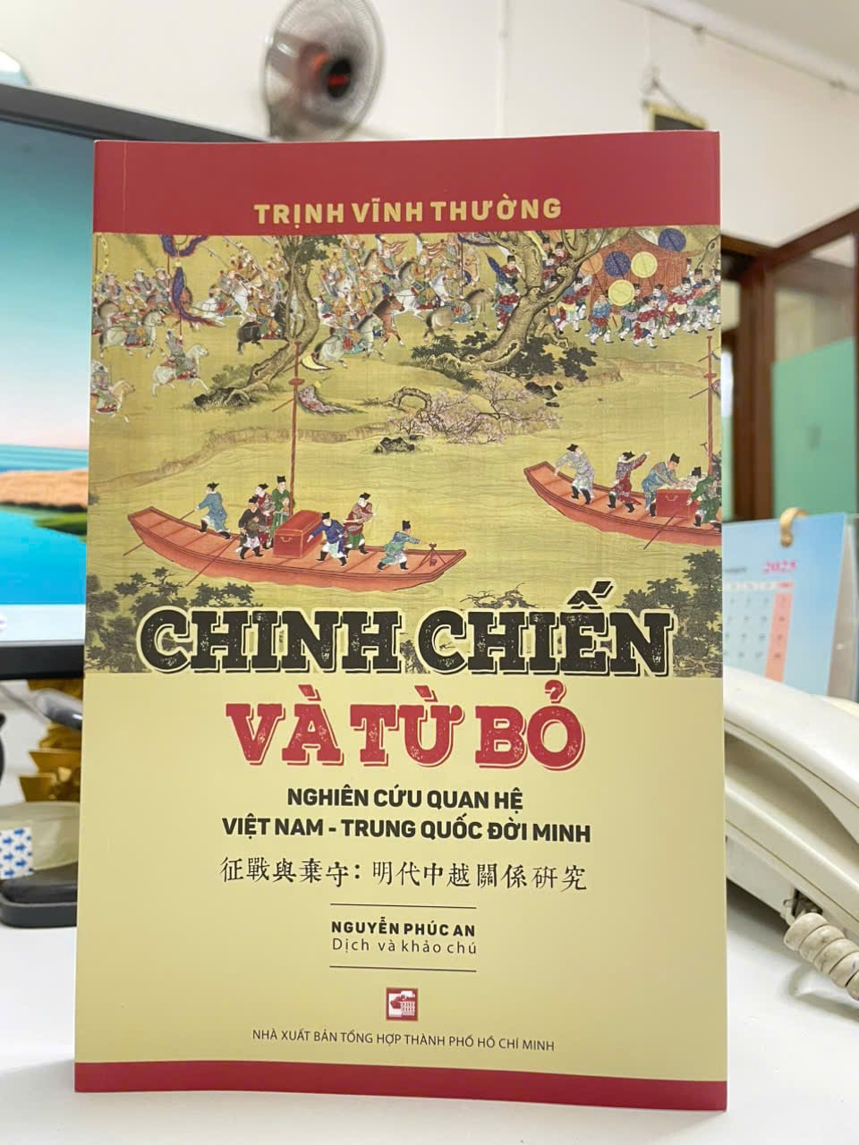 Chinh Chiến Và Từ Bỏ - Nghiên Cứu Quan Hệ Việt Nam - Trung Quốc Đời Minh - Trịnh Vĩnh Thường