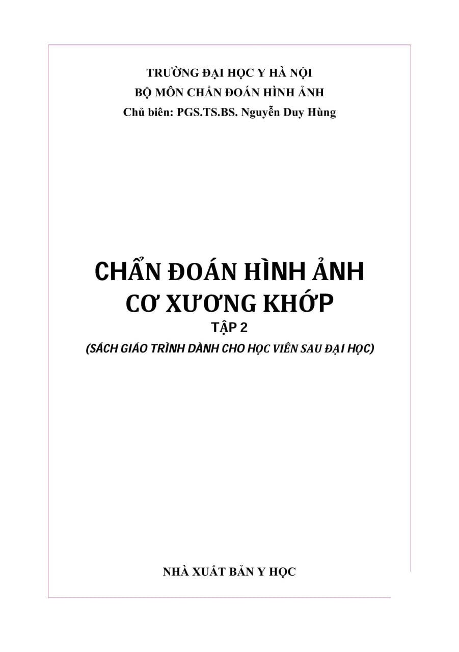 Chẩn Đoán Hình Ảnh Cơ Xương Khớp Tập 2 - PGS.TS.BS Nguyễn Duy Hùng