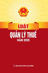 Luật Quản Lý Thuế Năm 2025 (NXBLĐ) - Quốc Hội