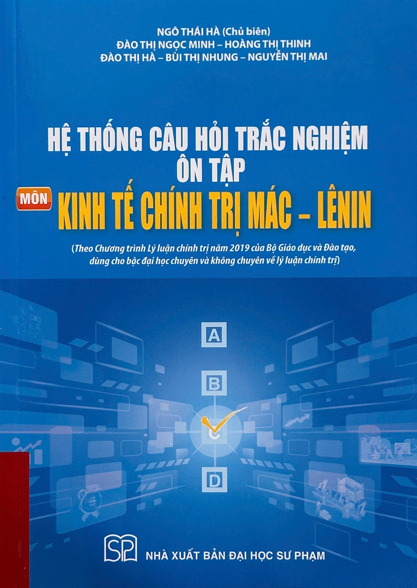 Hệ Thống Câu Hỏi Trắc Nghiệm Ôn Tập Môn Kinh Tế Chính Trị Mác - LêNin - Ngô Thái Hà (Chủ biên)