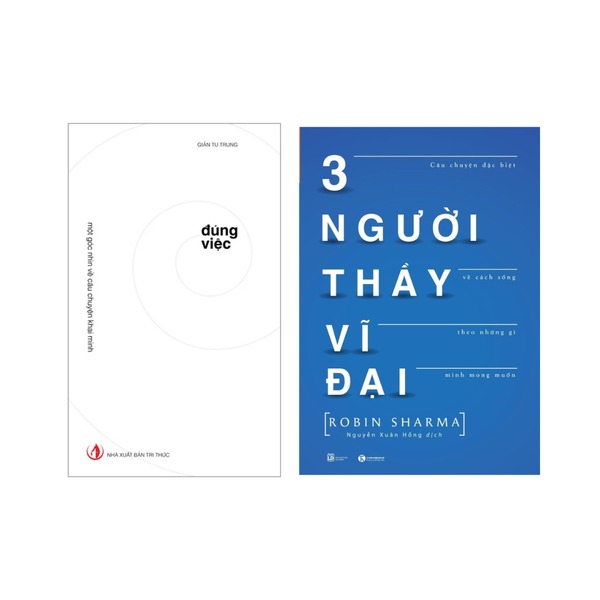 Combo sách: Đúng Việc + 3 Người Thầy Vĩ Đại