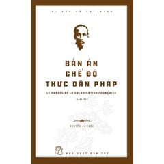 DI SẢN HỒ CHÍ MINH - BẢN ÁN CHẾ ĐỘ THỰC DÂN PHÁP (phiên bản 2022)