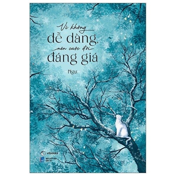 Vì Không Dễ Dàng Nên Cuộc Đời Đáng Giá