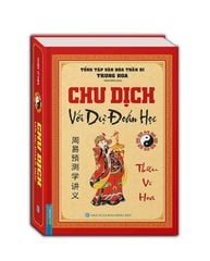 Sách Chu Dịch Với Dự Đoán Học (Bìa Cứng)- Thiệu Vỹ Hoa