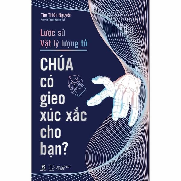 Lược Sử Vật Lý Lượng Tử - Chúa Có Gieo Xúc Xắc Cho Bạn?