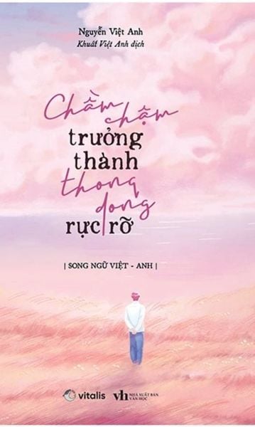 Chầm chậm trưởng thành thong dong rực rỡ- Song ngữ Việt-Anh