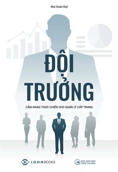 Đội Trưởng - Cẩm nang thực chiến cho Quản lý cấp trung